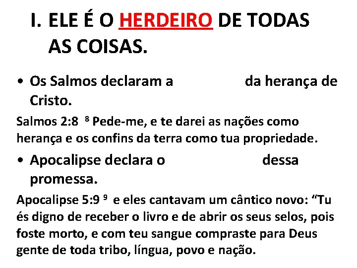 I. ELE É O HERDEIRO DE TODAS AS COISAS. • Os Salmos declaram a