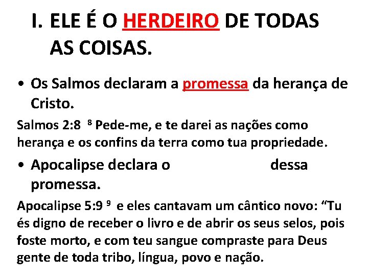 I. ELE É O HERDEIRO DE TODAS AS COISAS. • Os Salmos declaram a