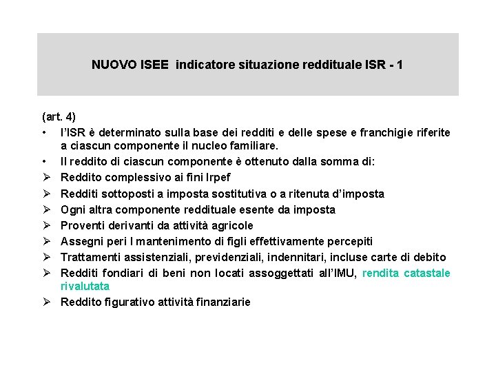 NUOVO ISEE indicatore situazione reddituale ISR - 1 (art. 4) • l’ISR è determinato