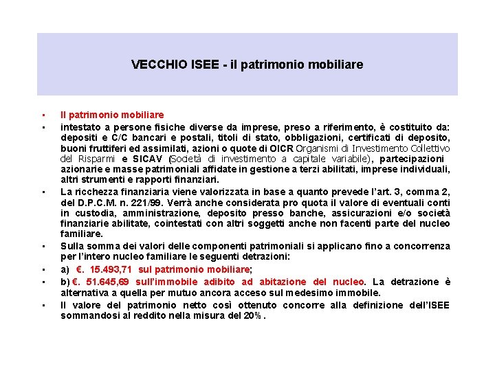 VECCHIO ISEE - il patrimonio mobiliare • • Il patrimonio mobiliare intestato a persone