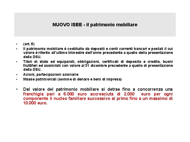 NUOVO ISEE - il patrimonio mobiliare • • • (art. 5) Il patrimonio mobiliare