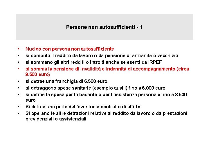 Persone non autosufficienti - 1 • • • Nucleo con persona non autosufficiente si