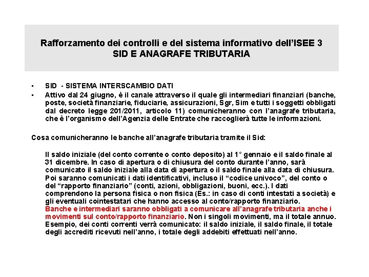 Rafforzamento dei controlli e del sistema informativo dell’ISEE 3 SID E ANAGRAFE TRIBUTARIA •