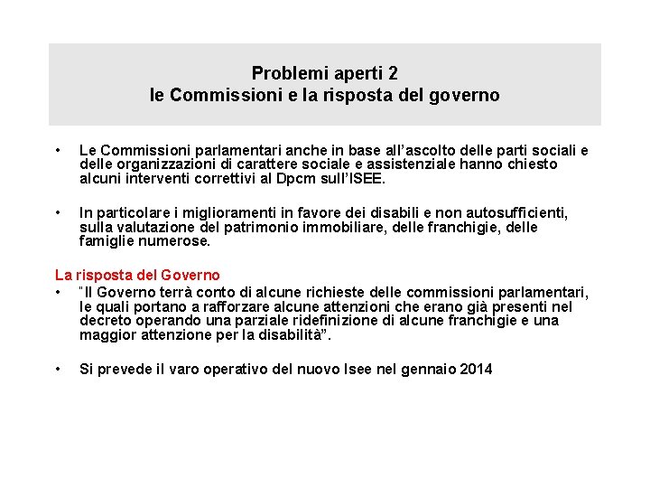 Problemi aperti 2 le Commissioni e la risposta del governo • Le Commissioni parlamentari