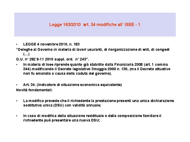 Legge 183/2010 art. 34 modifiche all’ ISEE - 1 • LEGGE 4 novembre 2010,