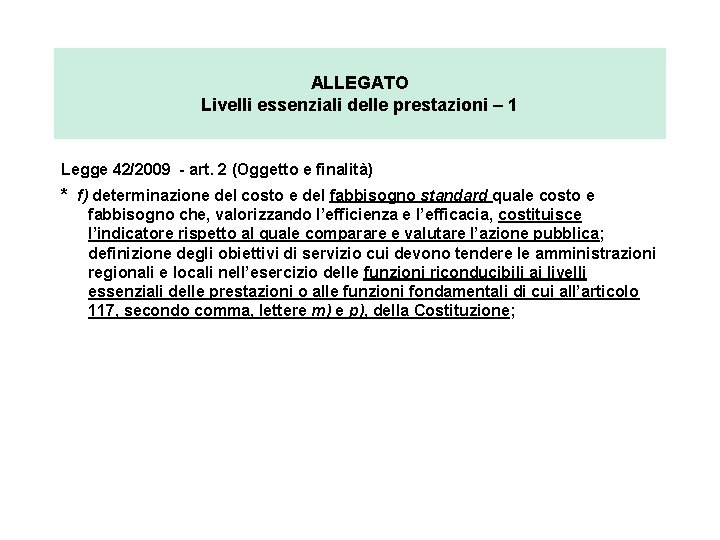 ALLEGATO Livelli essenziali delle prestazioni – 1 Legge 42/2009 - art. 2 (Oggetto e