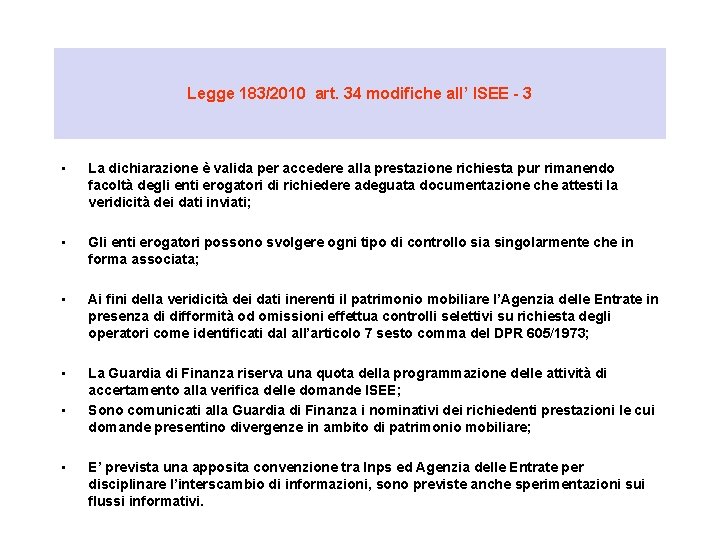 Legge 183/2010 art. 34 modifiche all’ ISEE - 3 • La dichiarazione è valida