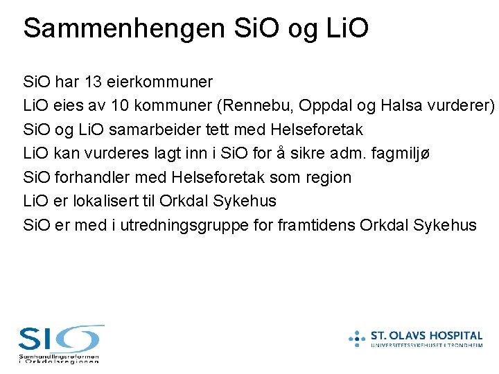 Sammenhengen Si. O og Li. O Si. O har 13 eierkommuner Li. O eies