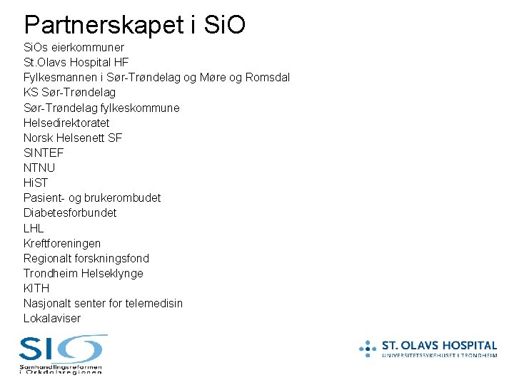 Partnerskapet i Si. Os eierkommuner St. Olavs Hospital HF Fylkesmannen i Sør-Trøndelag og Møre