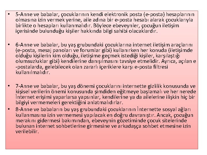  • 5 -Anne ve babalar, çocuklarının kendi elektronik posta (e-posta) hesaplarının olmasına izin