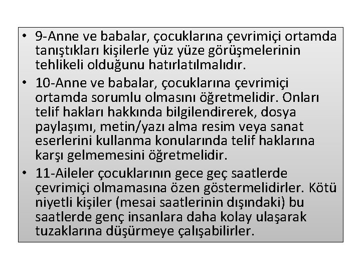  • 9 -Anne ve babalar, çocuklarına çevrimiçi ortamda tanıştıkları kişilerle yüze görüşmelerinin tehlikeli