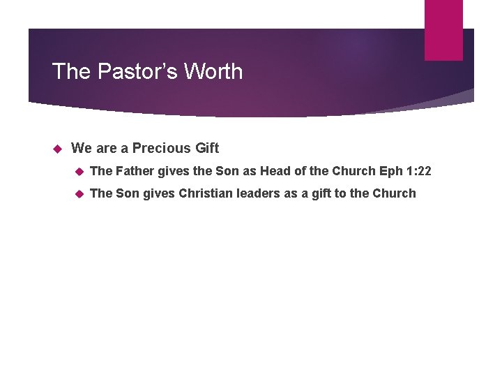 The Pastor’s Worth We are a Precious Gift The Father gives the Son as