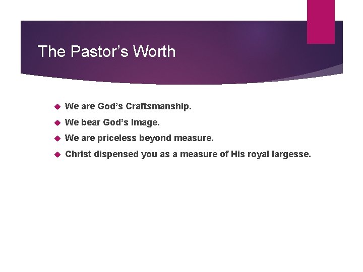 The Pastor’s Worth We are God’s Craftsmanship. We bear God’s Image. We are priceless