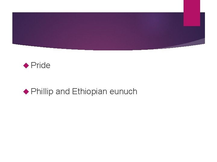  Pride Phillip and Ethiopian eunuch 