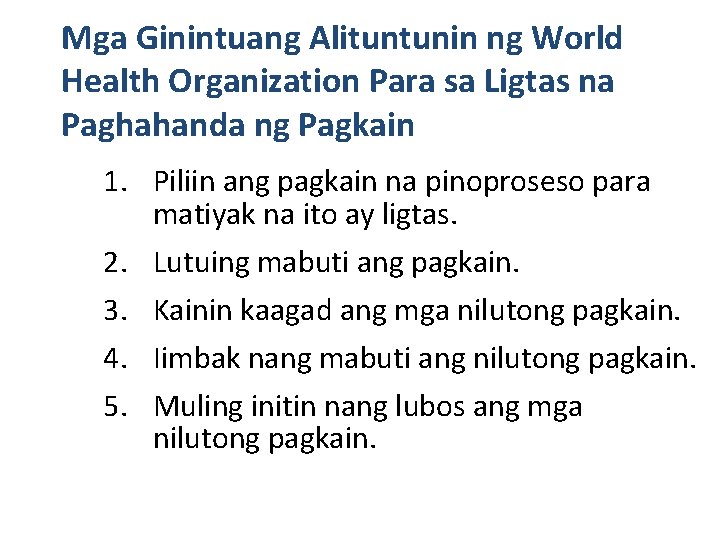 Mga Ginintuang Alituntunin ng World Health Organization Para sa Ligtas na Paghahanda ng Pagkain