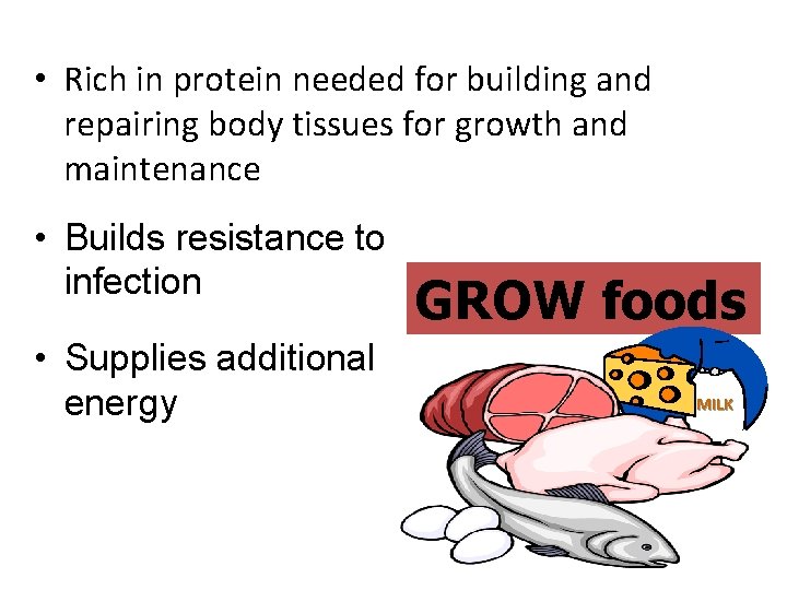  • Rich in protein needed for building and repairing body tissues for growth