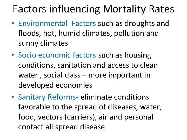 Factors influencing Mortality Rates • Environmental Factors such as droughts and floods, hot, humid