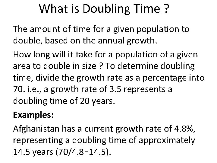 What is Doubling Time ? The amount of time for a given population to