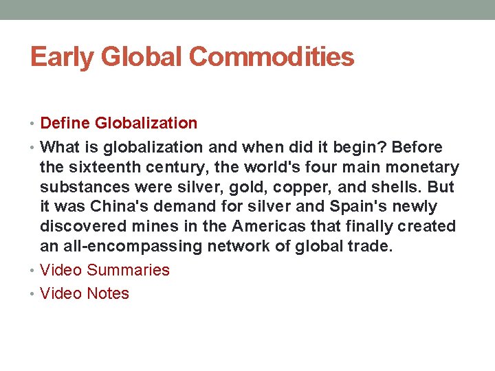 Early Global Commodities • Define Globalization • What is globalization and when did it