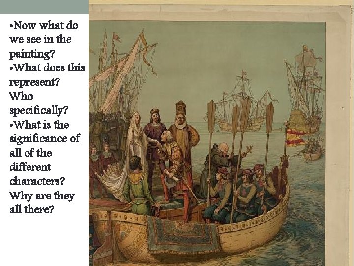  • Now what do we see in the painting? • What does this