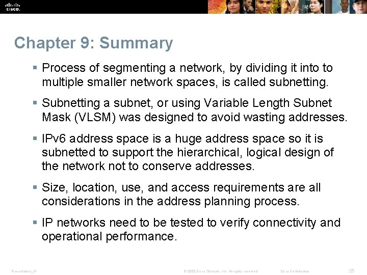 Chapter 9: Summary § Process of segmenting a network, by dividing it into to