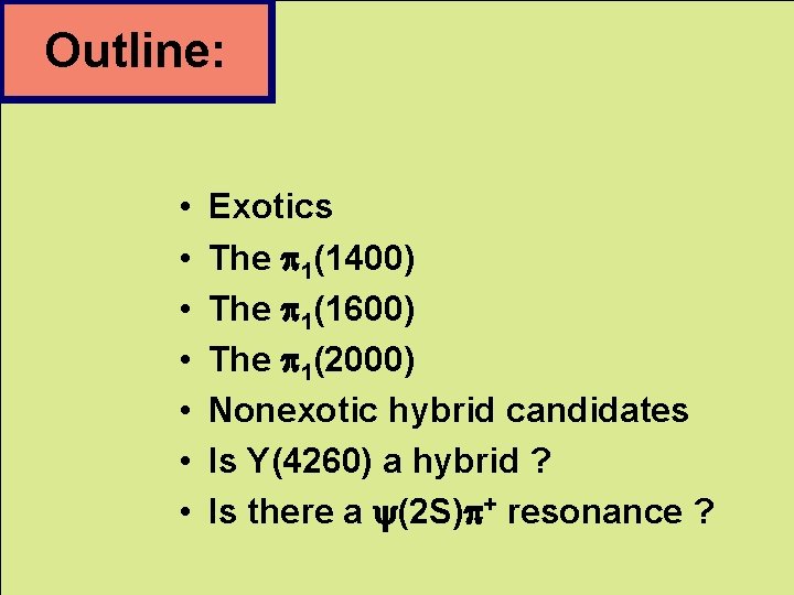 Outline: • • Exotics The p 1(1400) The p 1(1600) The p 1(2000) Nonexotic