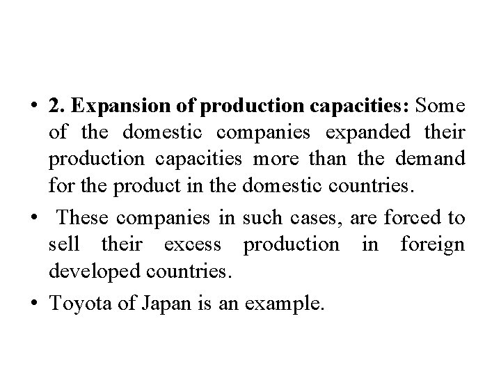  • 2. Expansion of production capacities: Some of the domestic companies expanded their