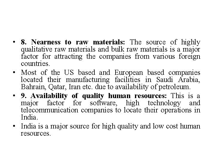  • 8. Nearness to raw materials: The source of highly qualitative raw materials