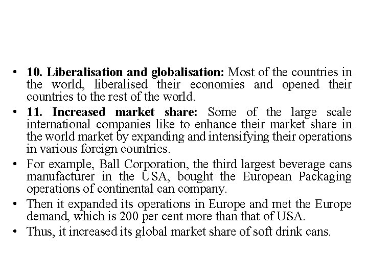  • 10. Liberalisation and globalisation: Most of the countries in the world, liberalised