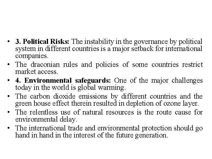  • 3. Political Risks: The instability in the governance by political system in