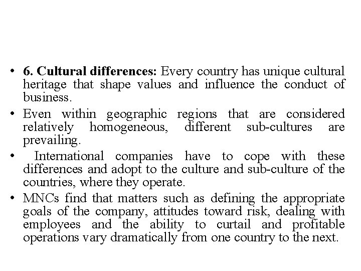  • 6. Cultural differences: Every country has unique cultural heritage that shape values