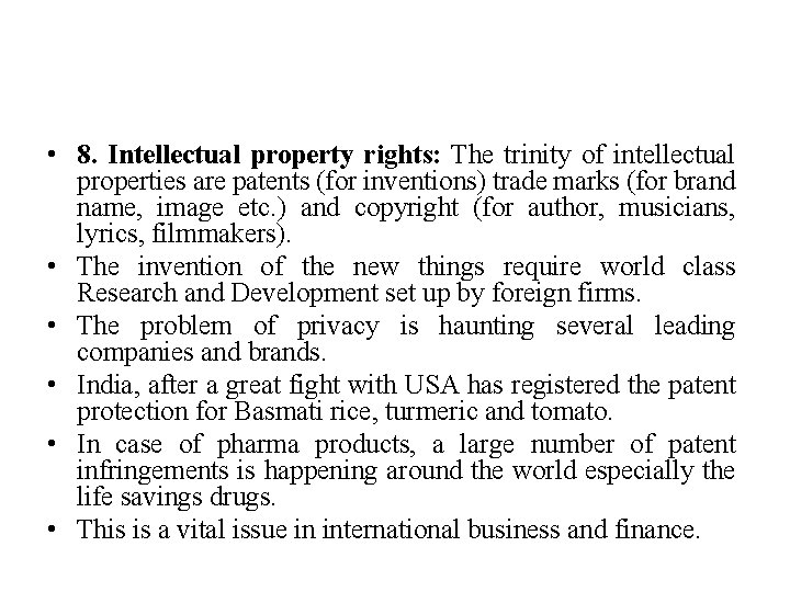  • 8. Intellectual property rights: The trinity of intellectual properties are patents (for