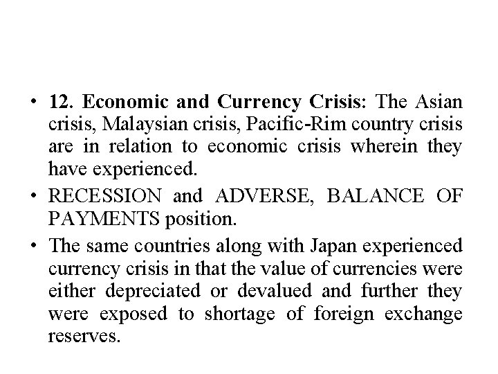  • 12. Economic and Currency Crisis: The Asian crisis, Malaysian crisis, Pacific-Rim country