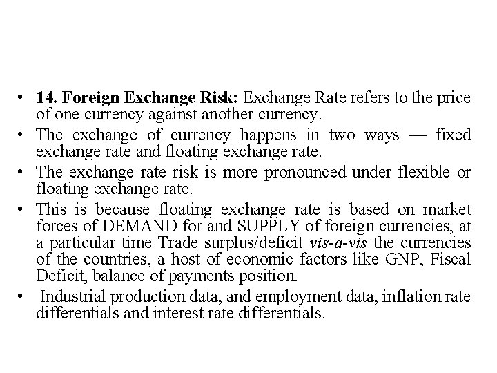  • 14. Foreign Exchange Risk: Exchange Rate refers to the price of one