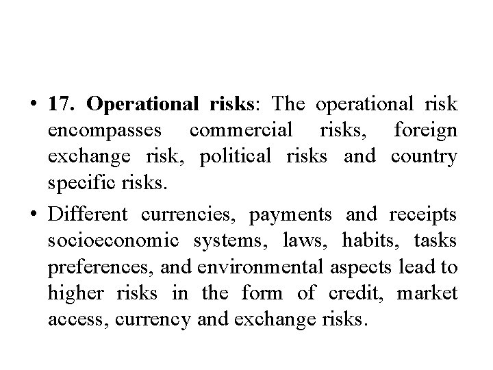  • 17. Operational risks: The operational risk encompasses commercial risks, foreign exchange risk,