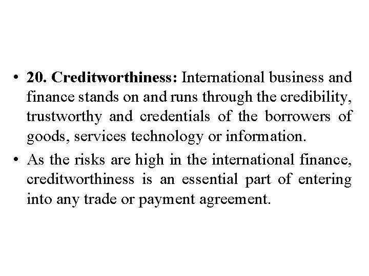  • 20. Creditworthiness: International business and finance stands on and runs through the