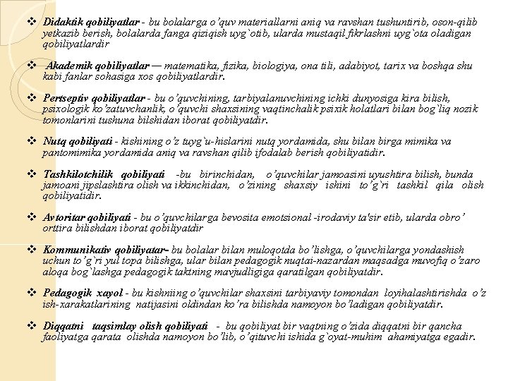 v Didaktik qobiliyatlar - bu bolalarga o’quv matеriallarni aniq va ravshan tushuntirib, oson-qilib yеtkazib