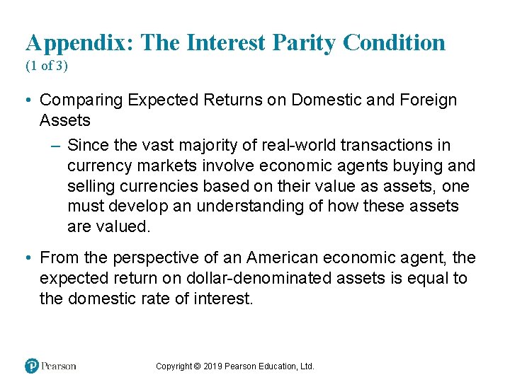 Appendix: The Interest Parity Condition (1 of 3) • Comparing Expected Returns on Domestic