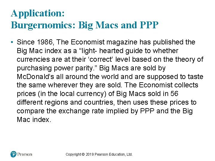 Application: Burgernomics: Big Macs and PPP • Since 1986, The Economist magazine has published