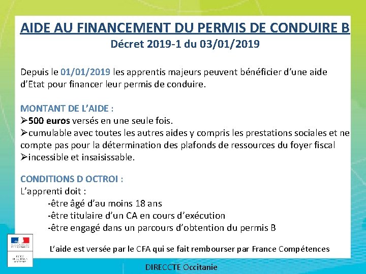 AIDE AU FINANCEMENT DU PERMIS DE CONDUIRE B Décret 2019 -1 du 03/01/2019 Depuis