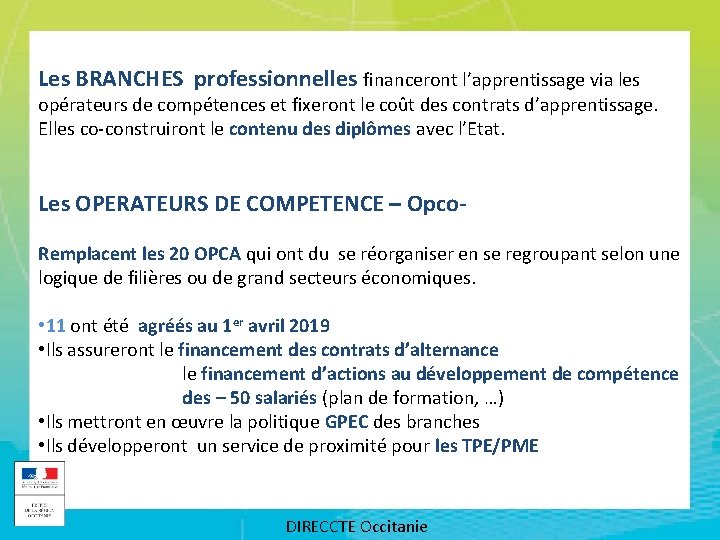 Les BRANCHES professionnelles financeront l’apprentissage via les opérateurs de compétences et fixeront le coût