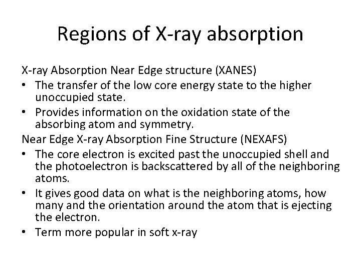 Regions of X‐ray absorption X‐ray Absorption Near Edge structure (XANES) • The transfer of