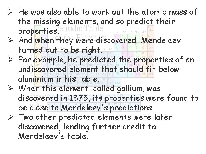 Ø He was also able to work out the atomic mass of the missing