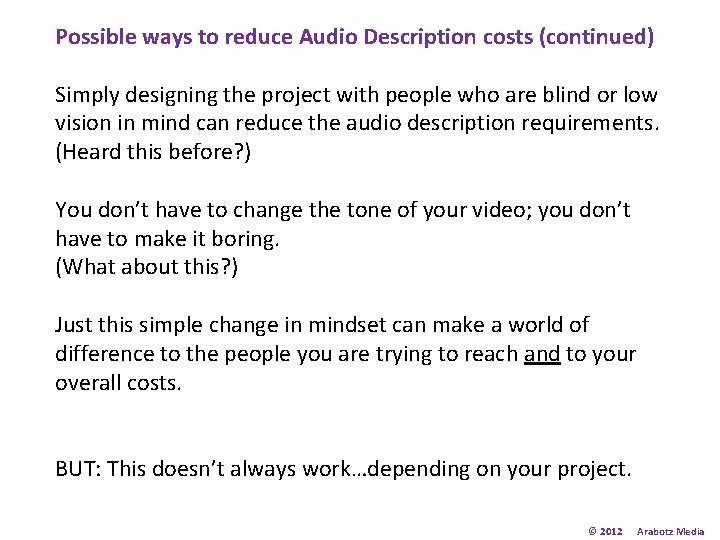 Possible ways to reduce Audio Description costs (continued) Simply designing the project with people