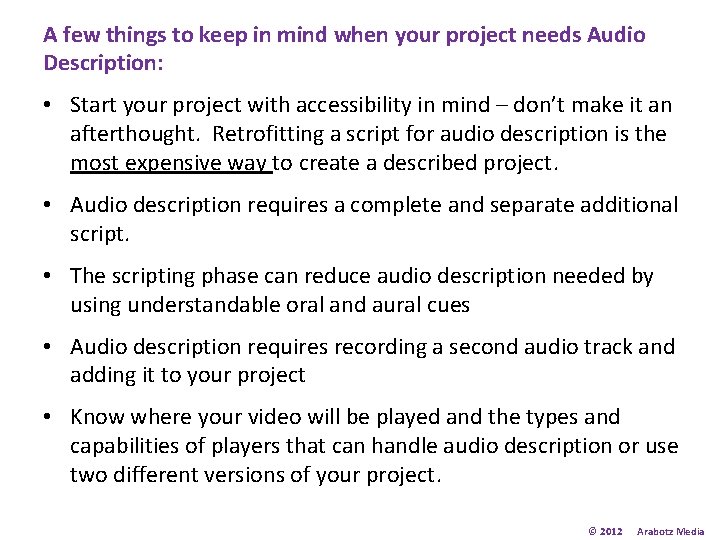 A few things to keep in mind when your project needs Audio Description: •