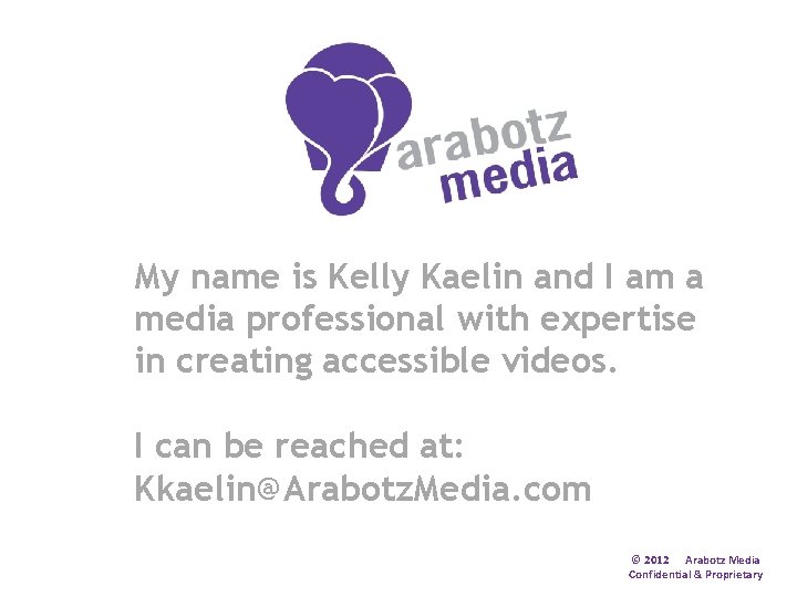 My name is Kelly Kaelin and I am a media professional with expertise in