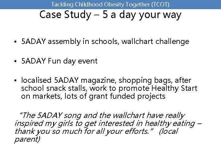 Tackling Childhood Obesity Together (TCOT) Case Study – 5 a day your way •
