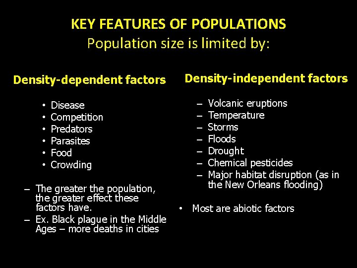 KEY FEATURES OF POPULATIONS Population size is limited by: Density-dependent factors • • •