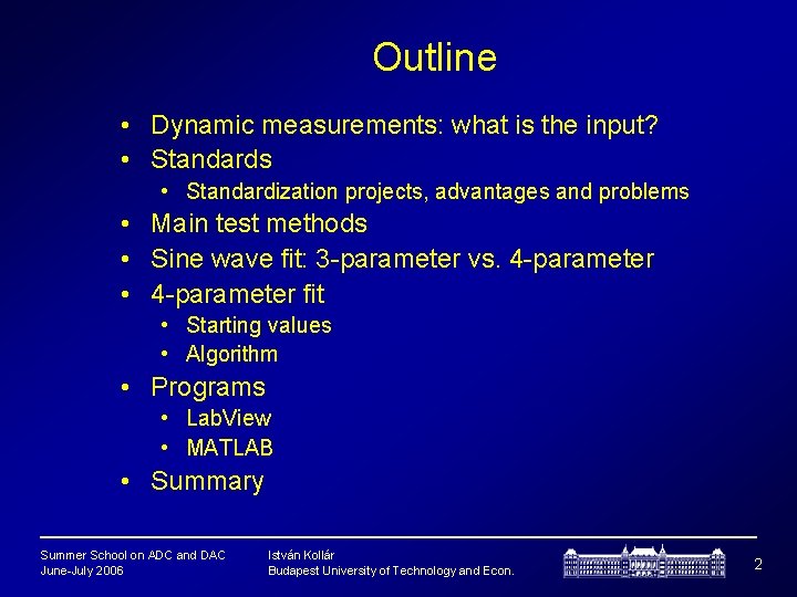 Outline • Dynamic measurements: what is the input? • Standards • Standardization projects, advantages