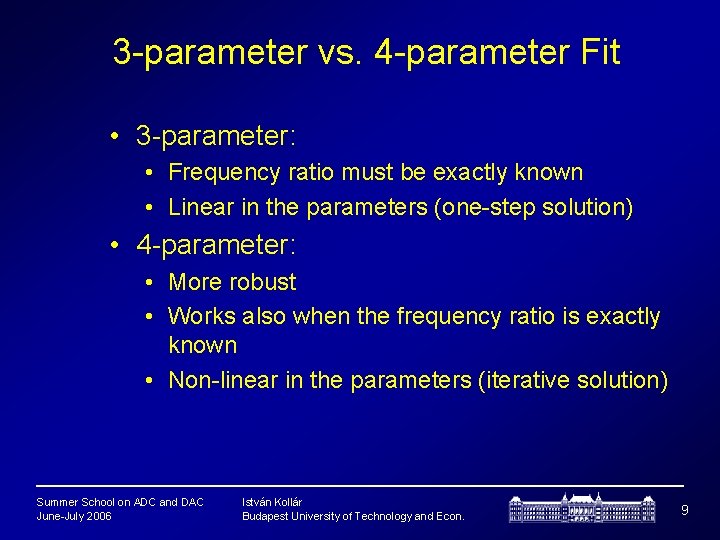 3 -parameter vs. 4 -parameter Fit • 3 -parameter: • Frequency ratio must be